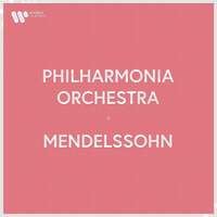 Philharmonia Orchestra - Mendelssohn