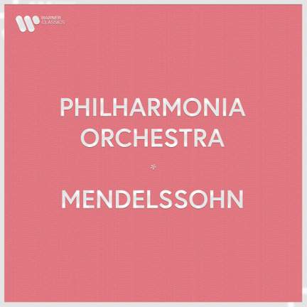 Philharmonia Orchestra - Mendelssohn