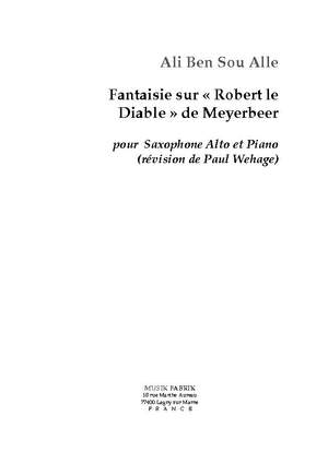 Ali Ben Sou-Alle: Fantaisie sur "Robert le Diable" de Meyerbeer