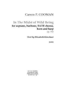 Carson Cooman: In the Midst of Wild Being (Eng. tx. E. Kirschner)
