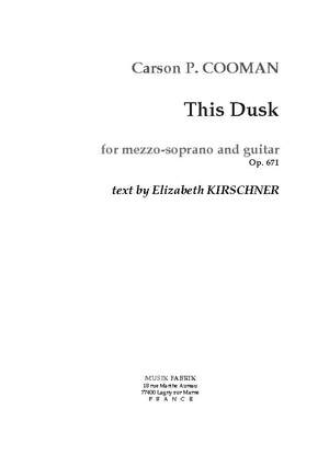 Carson Cooman: This Dusk (text: E. Kirschner)