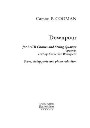 Carson Cooman: Downpour pour SATB/4tr cordes (texte en anglais)