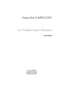 Françoise Gangloff: La Fontaine aux Chimères