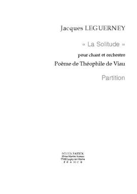 Jacques Leguerney: La Solitude (fr. txt de Th. de Viau) voice/orch