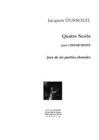 Jacques Dussouil: Quatre Nöels (choeur SATB)