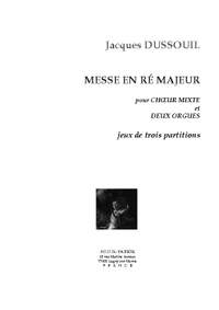 Jacques Dussouil: Messe en Ré pour Choeur SATB et deux Orgues