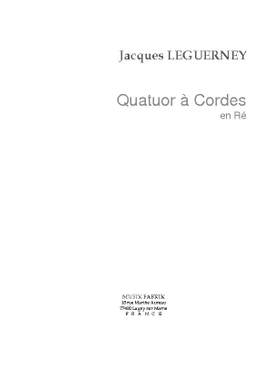 Jacques Leguerney: String Quartet en Ré