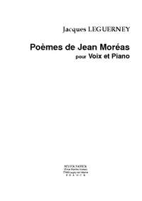 Jacques Leguerney: Poèmes de Jean Moréas