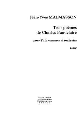Jean-Yves Malmasson: Trois Mélodies sur des Poèmes de Baudelaire
