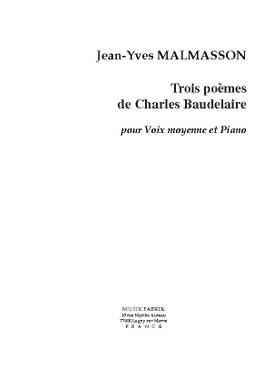 Jean-Yves Malmasson: Trois Mélodies sur des Poèmes de Baudelaire