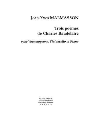Jean-Yves Malmasson: Trois Mélodies sur des Poèmes de Baudelaire