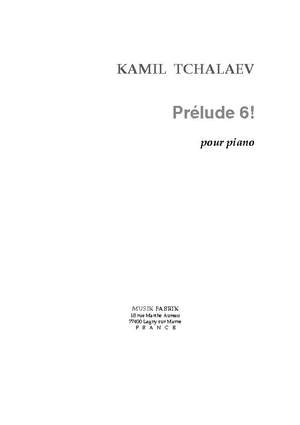 Kamil Tchalaev: Prélude 6!