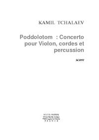 Kamil Tchalaev: Poddolotom, Cto for Vln, cordes et perc.