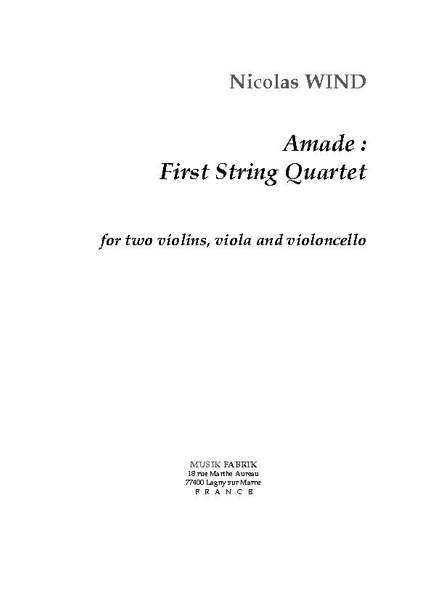 Nicolas Wind: Amade : 1er String Quartet