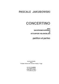 Pascale Jakubowski: Concertino Saxophone Soprano et 8tr de Violoncellesl