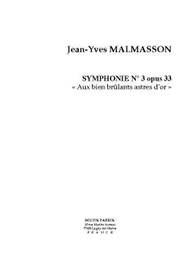 Jean-Yves Malmasson: Symphonie no. 3 "Aux Bien Brulant Astrès d'or"