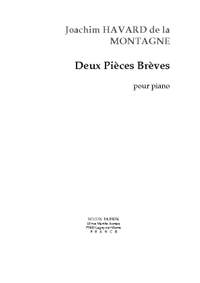 Joachim Havard De La Montagne: Deux Pièces Brèves