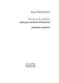 Paul Wehage: Scènes de Ballet - suite of six dances