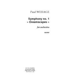 Paul Wehage: Symphony no. 1 "Dreamscapes" pour Orchestre