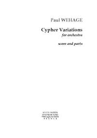 Paul Wehage: Cypher variations for orchestra (111Asx1/2100/Tmp/hp/cel/strings
