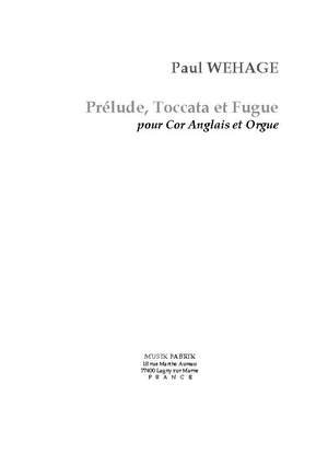 Paul Wehage: Prélude, Toccata et Fugue