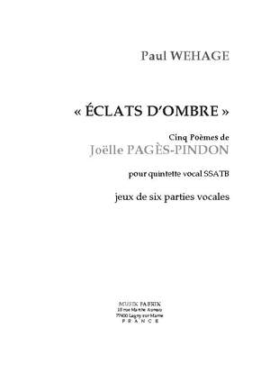 Paul Wehage: Éclats d'Ombre - 5 Poèmes de J. Pagès-Pindon