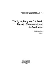 Philip Goddard: Symphony no. 3 "Dark Forest : Monument et Reflections"
