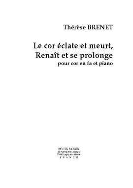 Thérèse Brenet: Le cor éclate et meurt, renaît et se prolonge