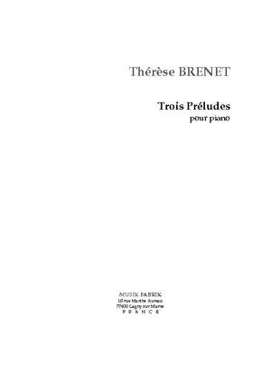 Thérèse Brenet: Trois Préludes