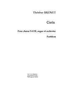 Thérèse Brenet: "Ciels" (fr txt) pour choeur SATB, Orgue et Orch.