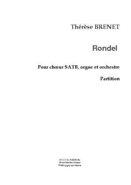 Thérèse Brenet: "Rondel" (fr txt) pour choeur SATB, Orgue et Orch.
