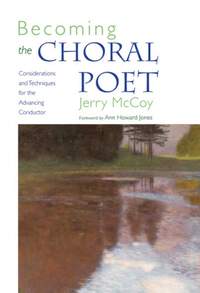 Jerry McCoy: Becoming the Choral Poet