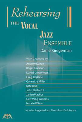 Daniel Gregerman: Rehearsing the Vocal Jazz Ensemble