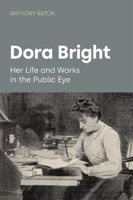 Dora Bright: Her Life and Works in the Public Eye