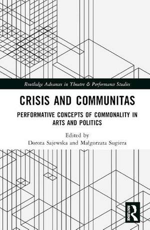 Crisis and Communitas: Performative Concepts of Commonality in Arts and Politics