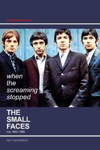 When the Screaming Stopped: The Small Faces Live 1965-1969