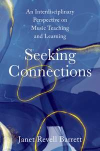 Seeking Connections: An Interdisciplinary Perspective on Music Teaching and Learning