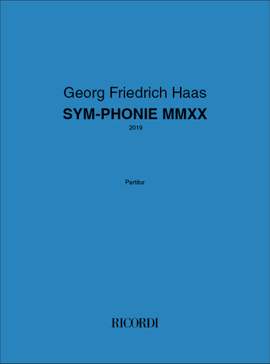 Georg Friedrich Haas: SYM-PHONIE MMXX