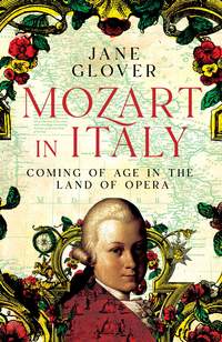 Mozart in Italy: Coming of Age in the Land of Opera