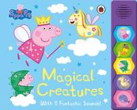 Peppa Pig: Magical Creatures: Noisy Sound Book