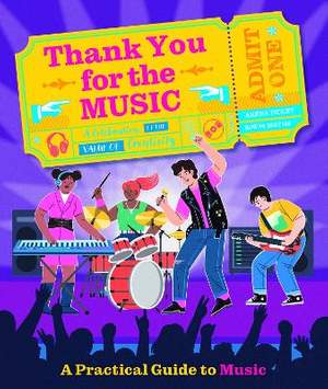 Thank You For The Music: A Practical Guide To Music