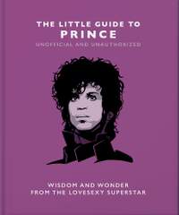 The Little Guide to Prince: Wisdom and Wonder from the Lovesexy Superstar