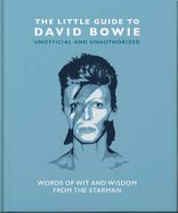 The Little Guide to David Bowie: Words of wit and wisdom from the Starman