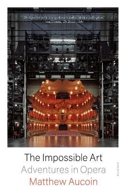 The Impossible Art: Adventures in Opera
