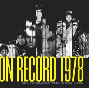On Record - Vol. 1: 1978: Images, Interviews & Insights From the Year in Music