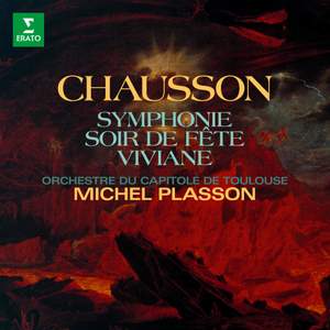 Chausson: Symphonie, Op. 20, Soir de fête, Op. 32 & Viviane, Op. 5