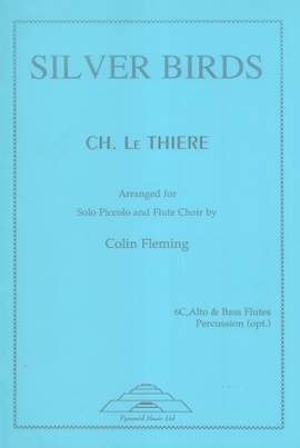 Charles Le Thiere: Silver Birds for Solo Piccolo and Flute Choir