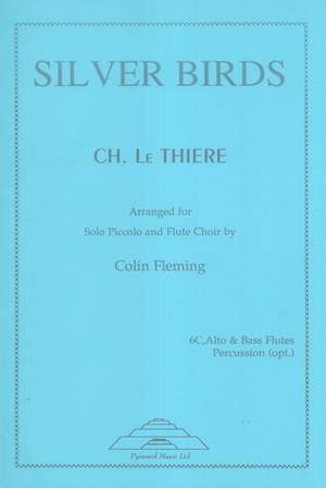 Charles Le Thiere: Silver Birds for Solo Piccolo and Flute Choir