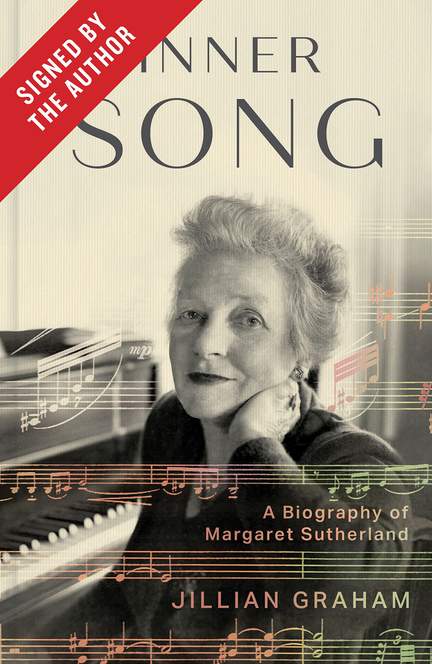 Inner Song (Signed by the Author): A Biography of Margaret Sutherland