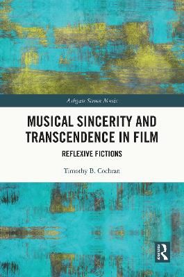 Musical Sincerity and Transcendence in Film: Reflexive Fictions